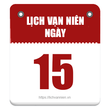 Lịch vạn niên ngày 15