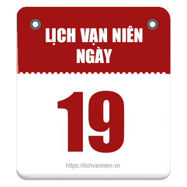 Lịch vạn niên ngày 19