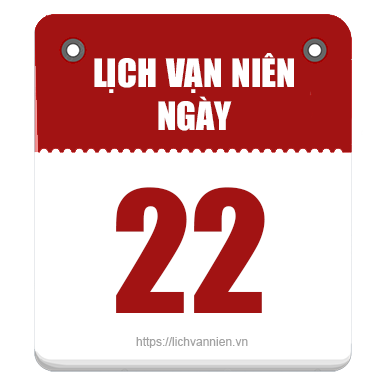 Lịch vạn niên ngày 22
