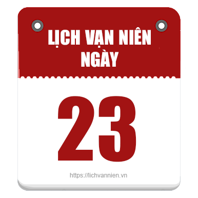 Lịch vạn niên ngày 23