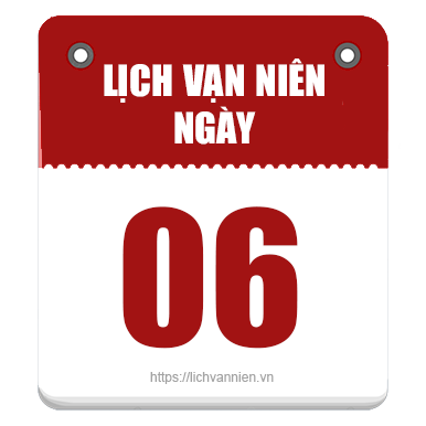 Lịch vạn niên ngày 6